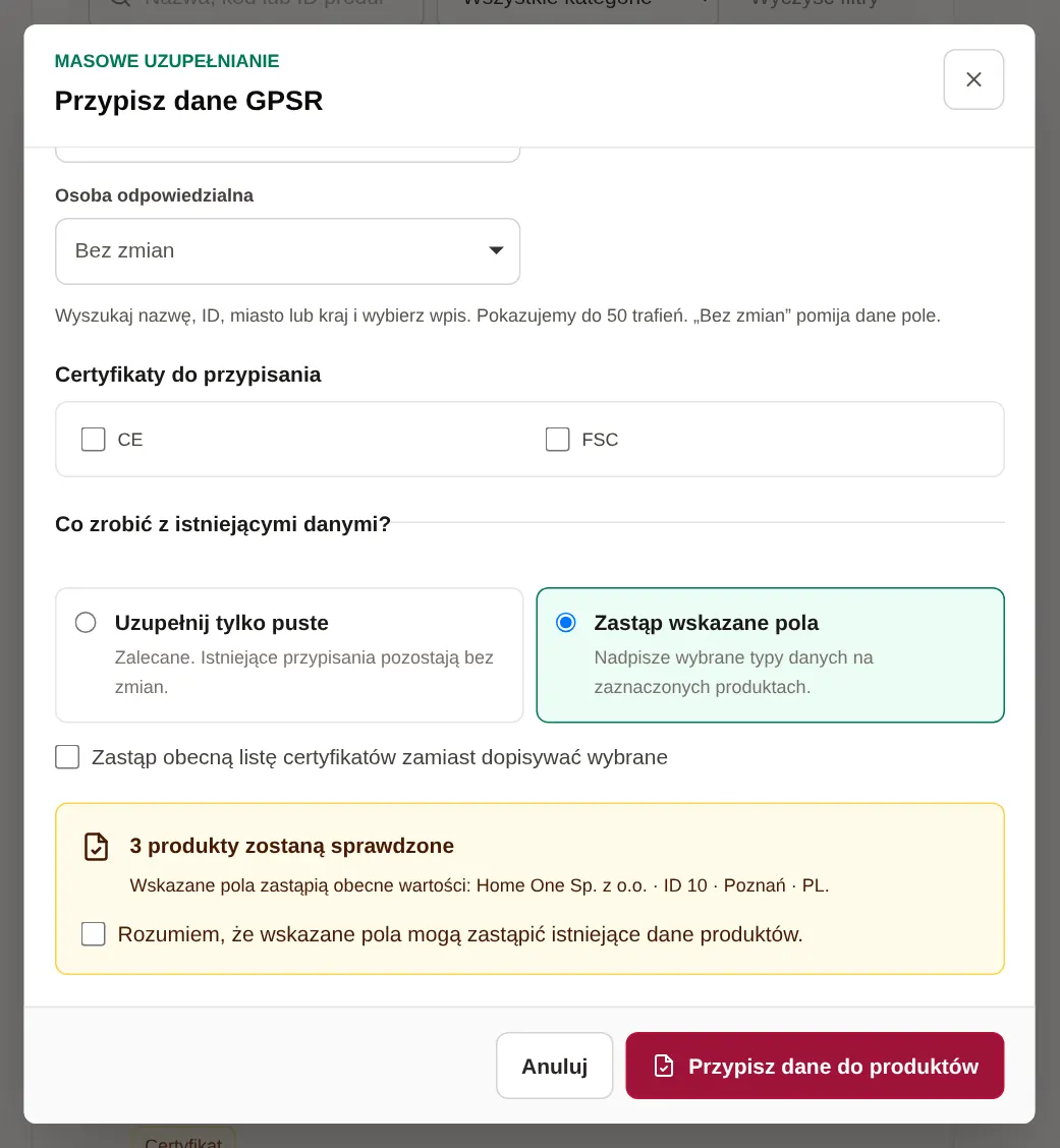 Tryb Zastąp wskazane pola z polem potwierdzenia Rozumiem, że wskazane pola mogą zastąpić istniejące dane produktów.